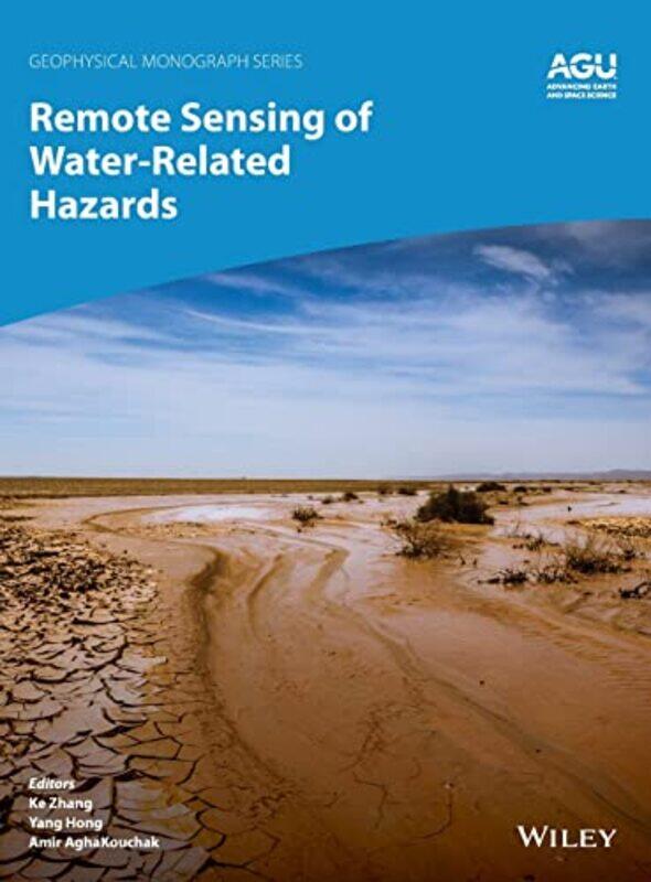 

Remote Sensing of WaterRelated Hazards by Ke ZhangYang HongAmir AghaKouchak-Hardcover