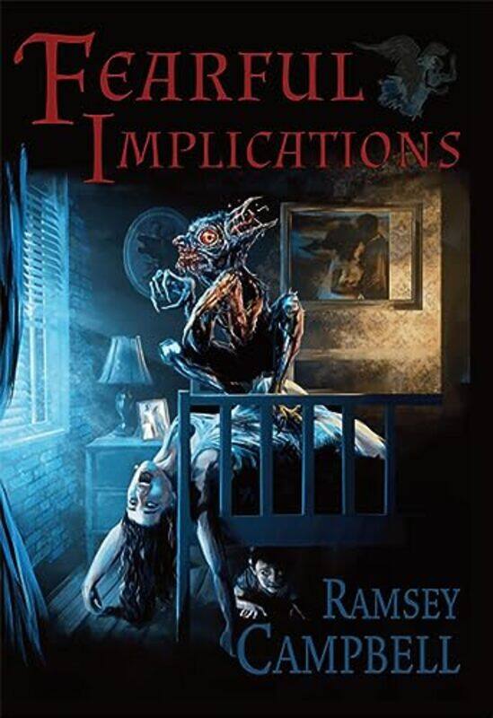

Fearful Implications by Ramsey Campbell-Hardcover