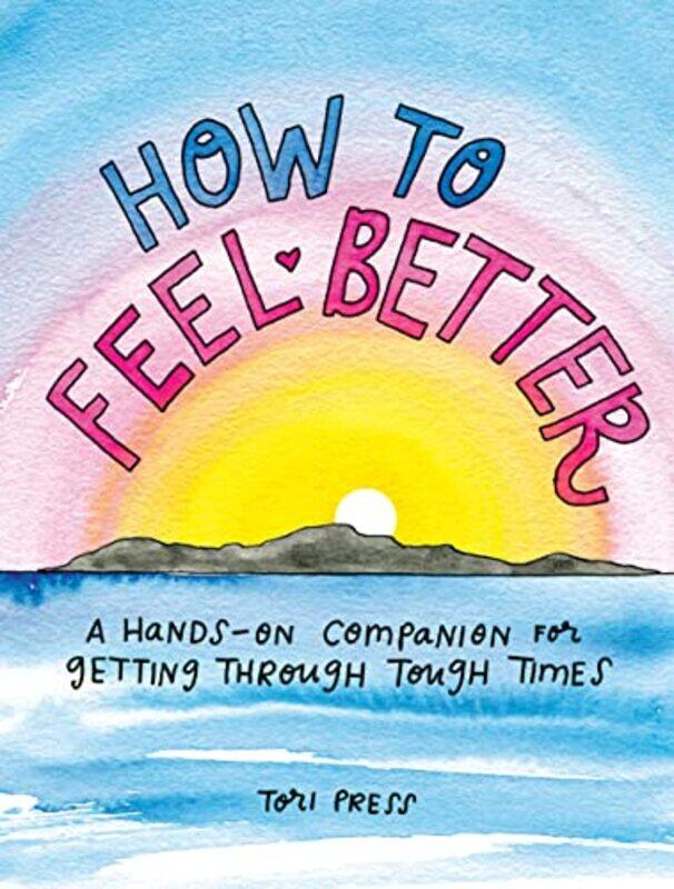 

How to Feel Better by Tori Tori Press Press-Hardcover