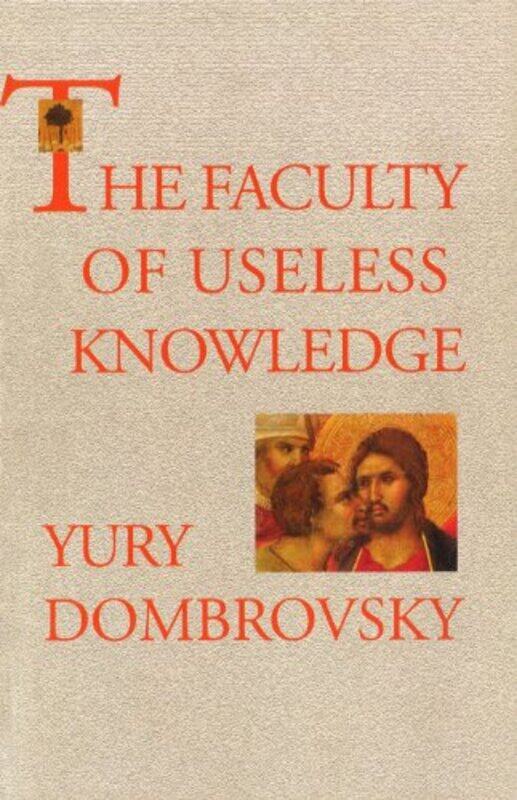 

The Faculty Of Useless Knowledge by Yury DombrovskyAlan Myers-Paperback