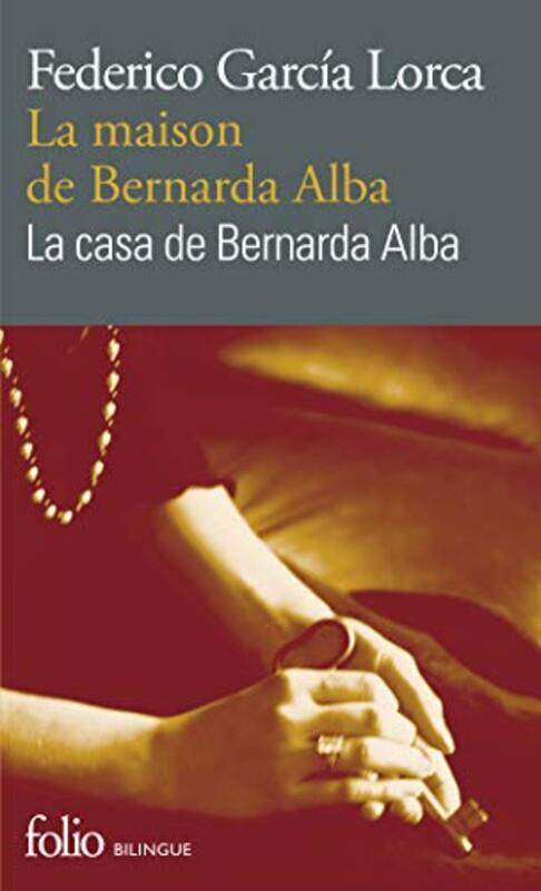 

LA MAISON DE BERNARDA ALBA/LA CASA DE BERNARDA ALBA - DRAME DE FEMMES DANS LES VILLAGES D'ESPAGNE/DR,Paperback,By:GARCIA LORCA/MASSON