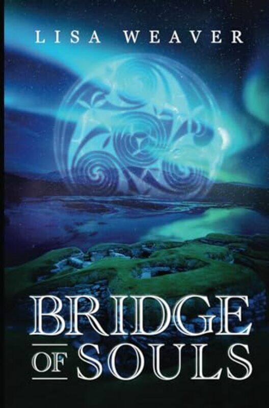 

Bridge of Souls by Lisa Weaver-Paperback