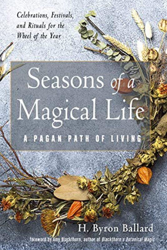 

Seasons Of A Magical Life By Ballard H Byron - Paperback