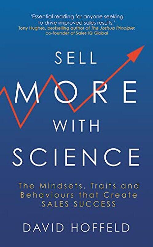 

Sell More with Science: The Mindsets, Traits and Behaviours That Create Sales Success , Hardcover by Hoffeld, David