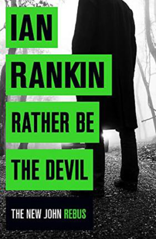 

Rather Be the Devil: The brand new Rebus No.1 bestseller, Paperback Book, By: Ian Rankin