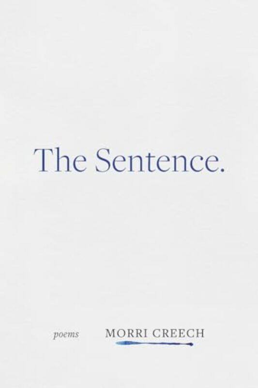 

The Sentence by Morri Creech-Paperback