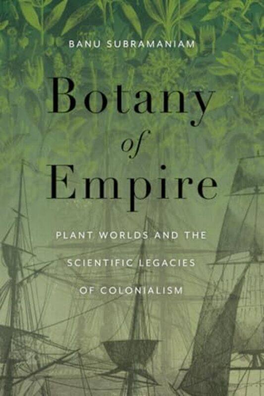 

Botany of Empire by Roger T HanlonJohn B University of Cambridge Messenger-Paperback