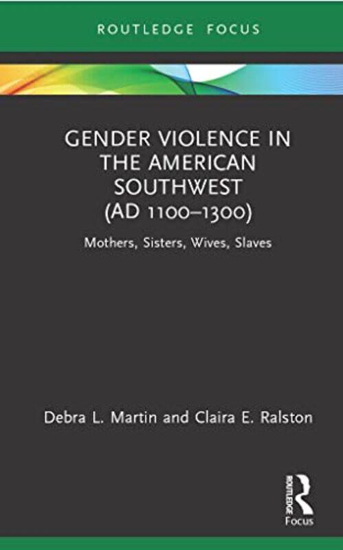 

Gender Violence in the American Southwest AD 11001300 by Debra L University of Nevada, USA MartinClaira Ralston-Hardcover