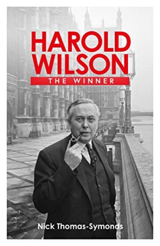 

Harold Wilson by Nick Thomas-Symonds-Hardcover