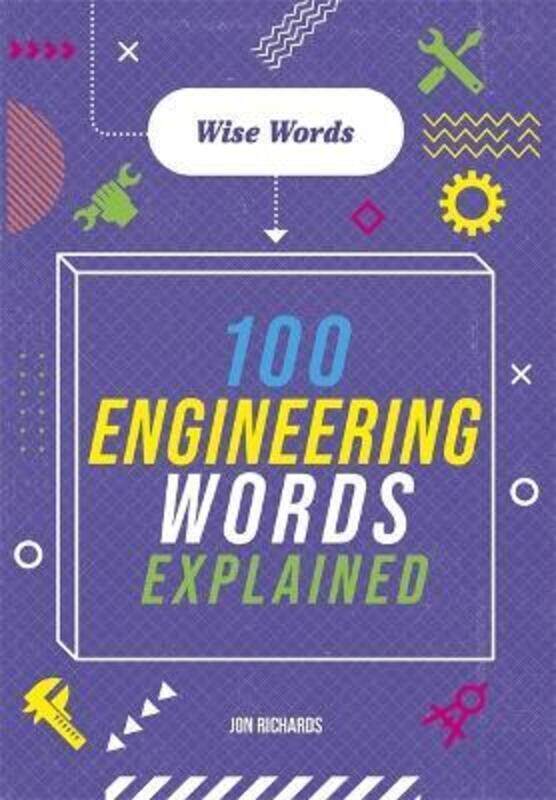 

Wise Words: 100 Engineering Words Explained,Hardcover,ByJon Richards