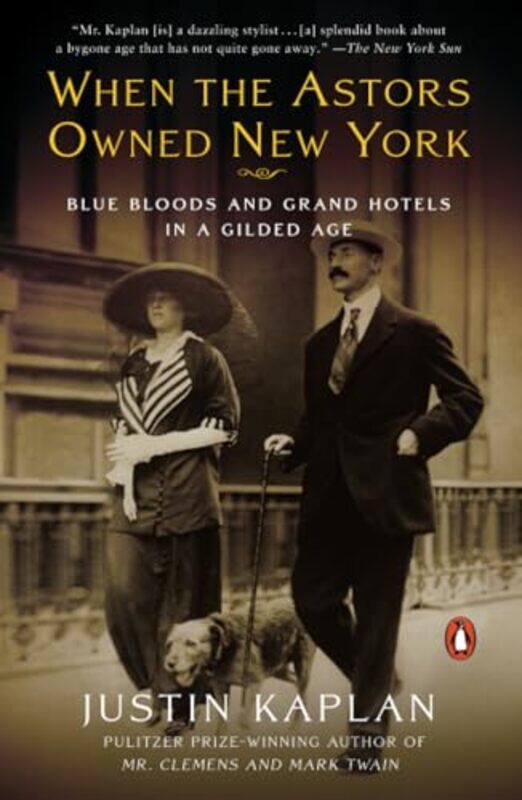 

When the Astors Owned New York by Justin Kaplan-Paperback
