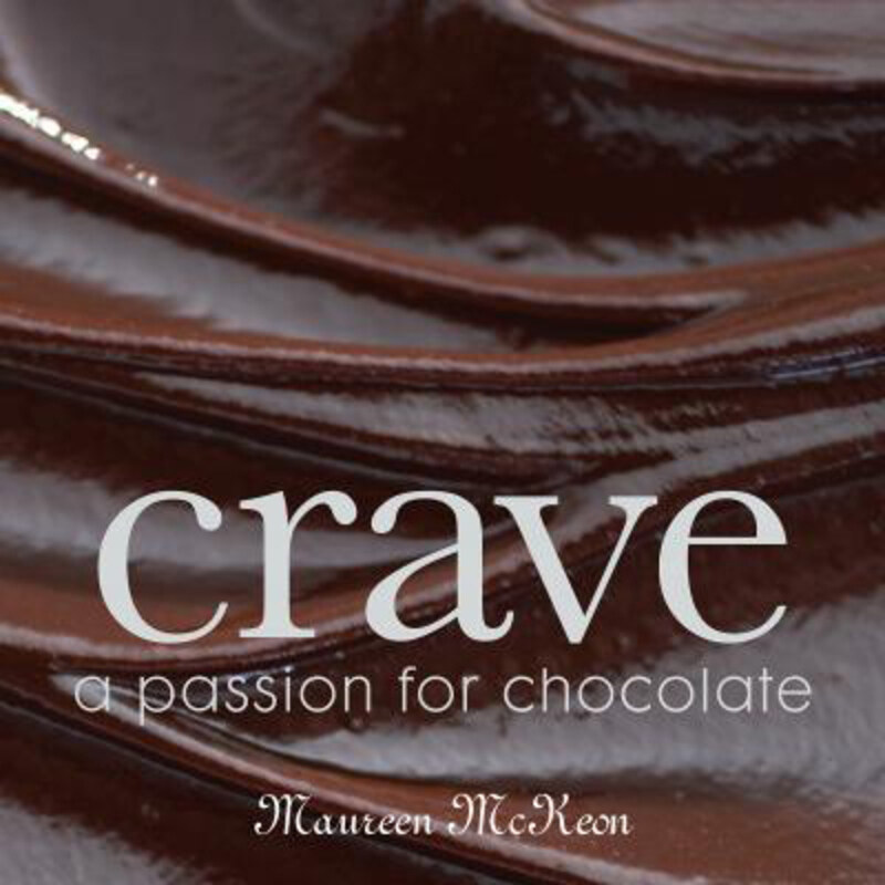 

Crave: A Passion for Chocolate, Hardcover Book, By: Maureen McKeon