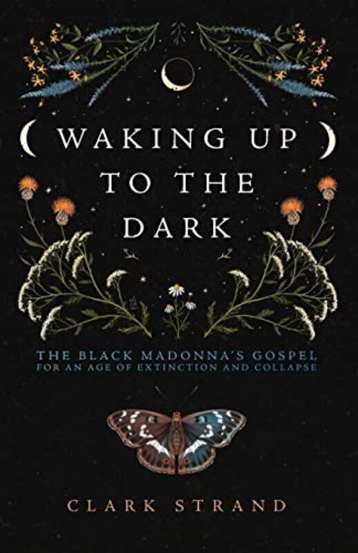 

Waking Up to the Dark by Clark Strand-Paperback