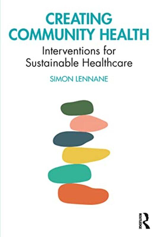 

Creating Community Health by Simon Lennane-Paperback