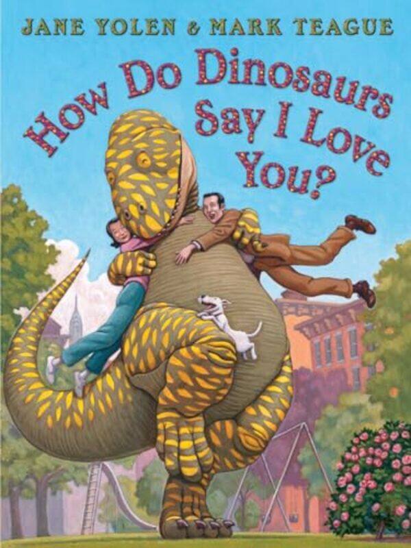 

How Do Dinosaurs Say I Love You by Yolen, Jane - Teague..Paperback