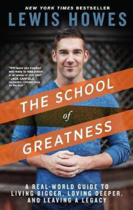 

The School of Greatness: A Real-World Guide to Living Bigger, Loving Deeper, and Leaving a Legacy, Paperback Book, By: Lewis Howes