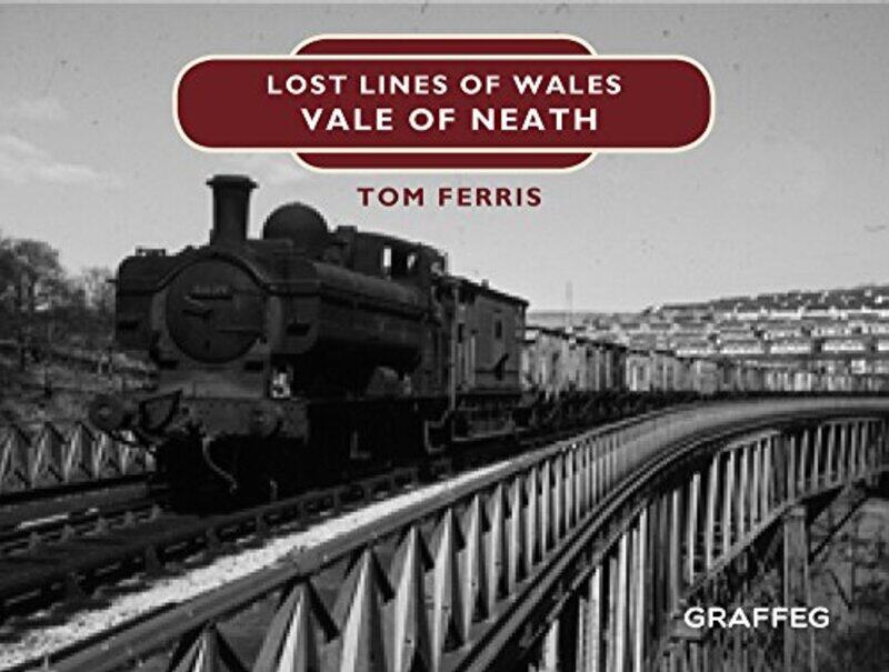 

Lost Lines of Wales Vale of Neath by Tom Ferris-Hardcover