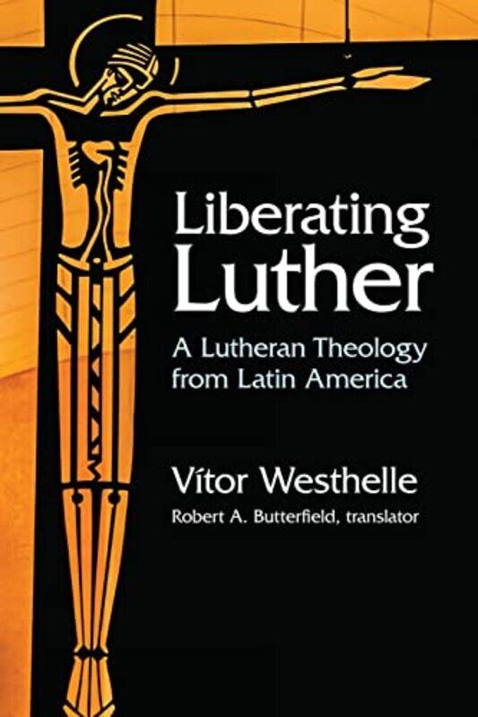 

Liberating Luther by Vitor WesthelleRobert A Butterfield-Paperback