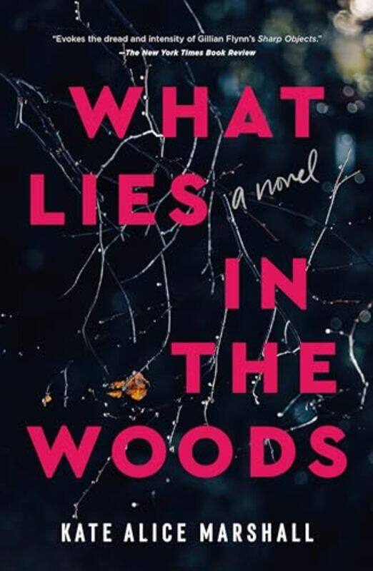 

What Lies In The Woods A Novel By Marshall, Kate Alice Paperback