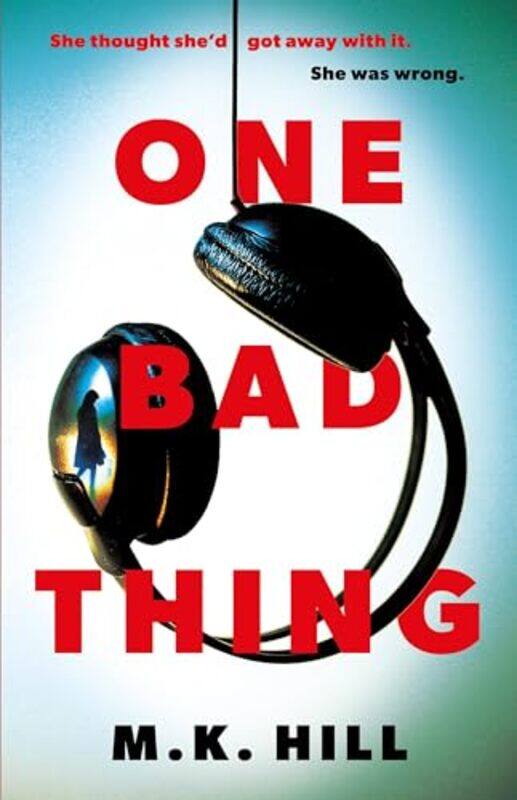 

One Bad Thing by MK Hill-Paperback