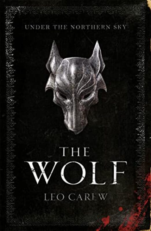 

The Wolf The UNDER THE NORTHERN SKY Series Book 1 by Leo Carew-Paperback