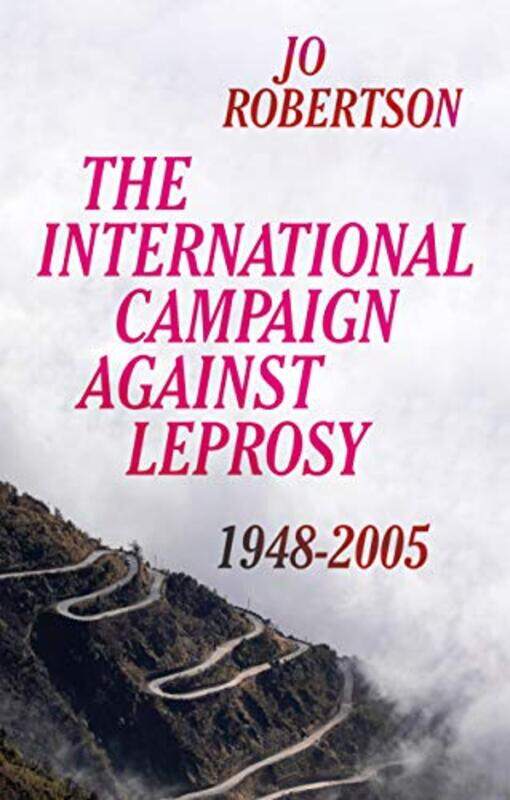 

The International Campaign Against Leprosy by Jo Robertson-Hardcover