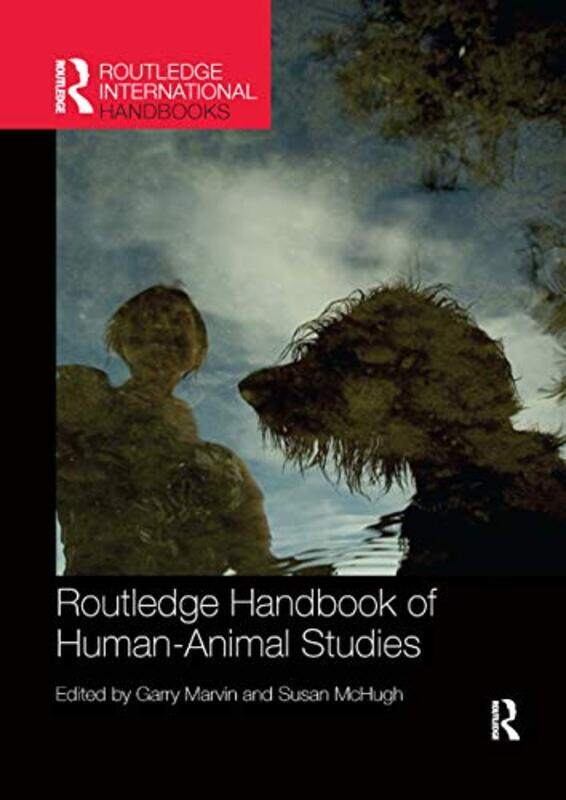 

Routledge Handbook of HumanAnimal Studies by Garry MarvinSusan McHugh-Paperback