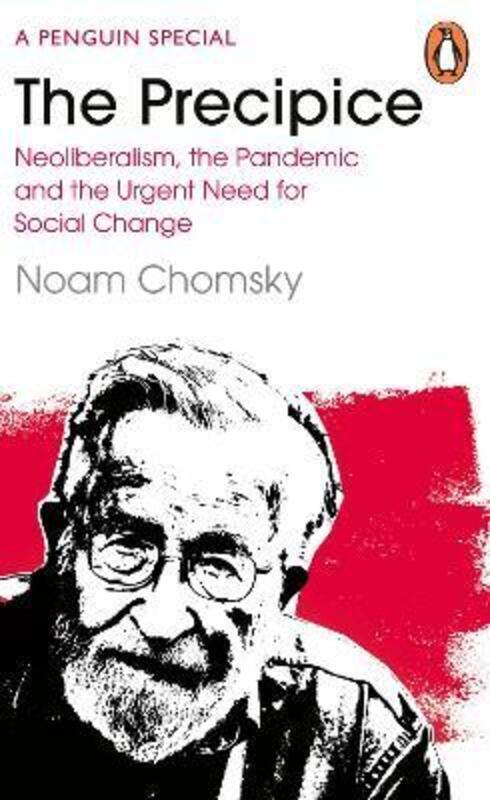 The Precipice: Neoliberalism, the Pandemic and the Urgent Need for Radical Change.paperback,By :Chomsky, Noam - Polychroniou, C. J.