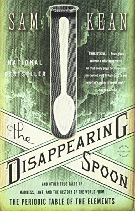 

The Disappearing Spoon And Other True Tales Of Madness Love And The History Of The World From The by Kean, Sam Paperback