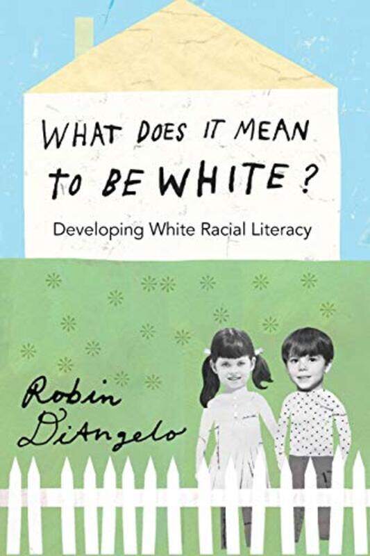 

What Does It Mean to Be White by Robin DiAngeloShirley R Steinberg-Paperback