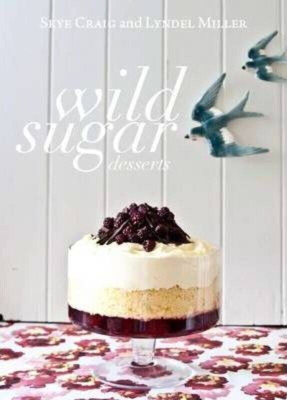 

Wild Sugar Desserts.Hardcover,By :Skye Craig