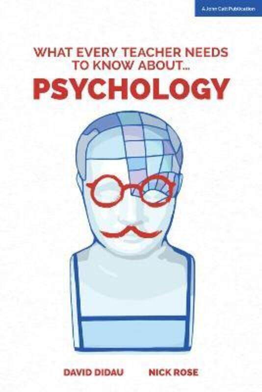 

What Every Teacher Needs to Know about Psychology,Paperback,ByDidau, David - Rose, Nick