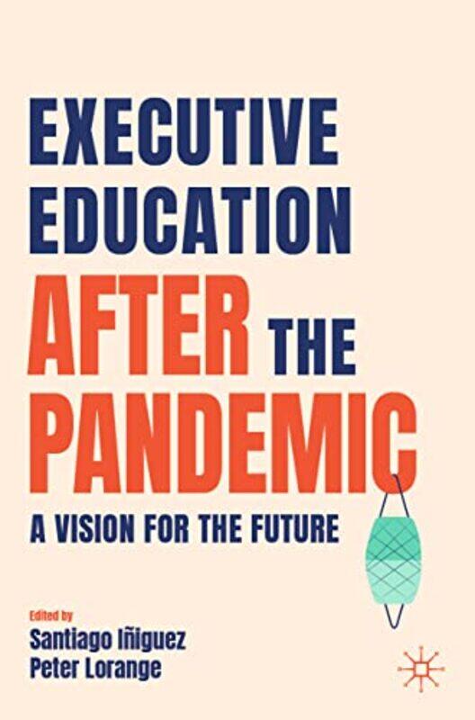 

Executive Education after the Pandemic by Santiago IniguezPeter Lorange-Paperback