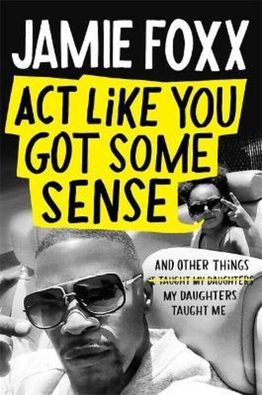 

Act Like You Got Some Sense.paperback,By :Jamie Foxx