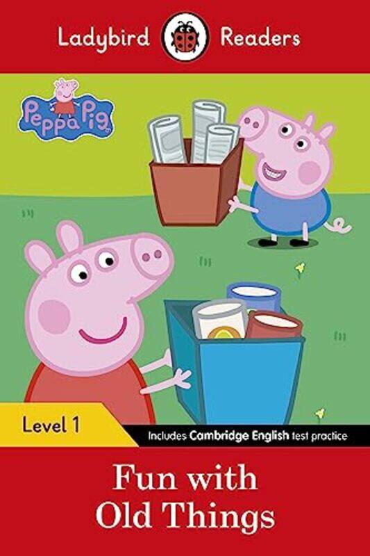 

Ladybird Readers Level 1 Peppa Pig Fun with Old Things ELT Graded Reader by LadybirdPeppa Pig-Paperback