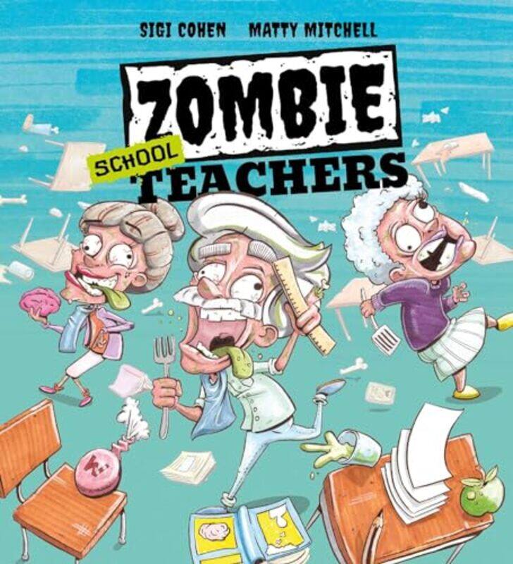 

Zombie School Teachers by Sigi Cohen-Hardcover