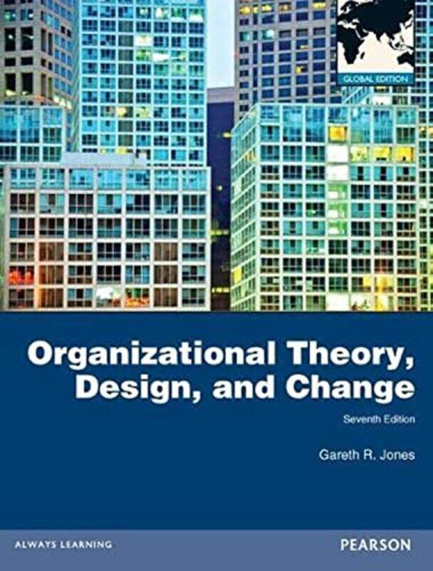 

Organizational Theory Design and Change Global Edition by Gareth Jones-Paperback