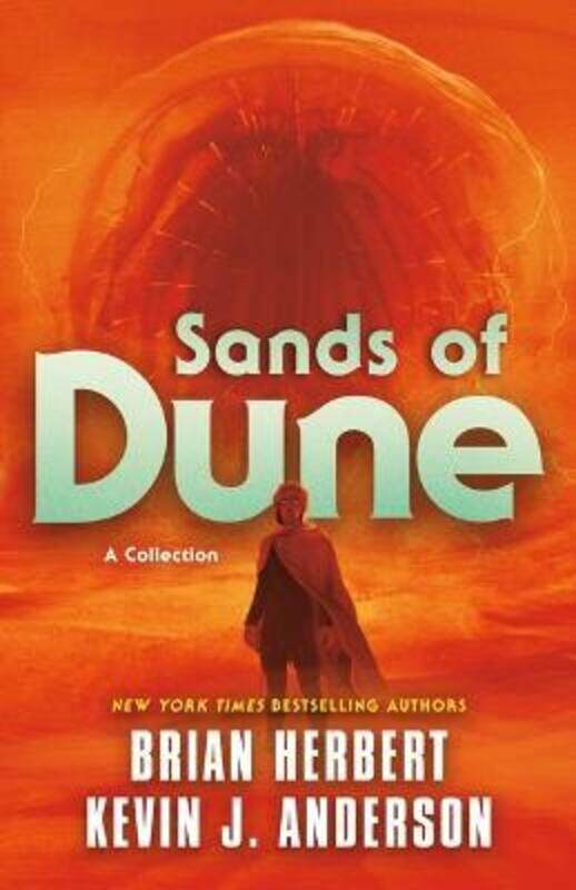 

Sands of Dune: Novellas from the Worlds of Dune.Hardcover,By :Herbert, Brian - Anderson, Kevin J