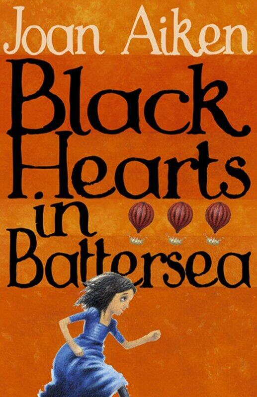 

Black Hearts in Battersea (The Wolves of Willoughby Chase), Paperback Book, By: Joan Aiken