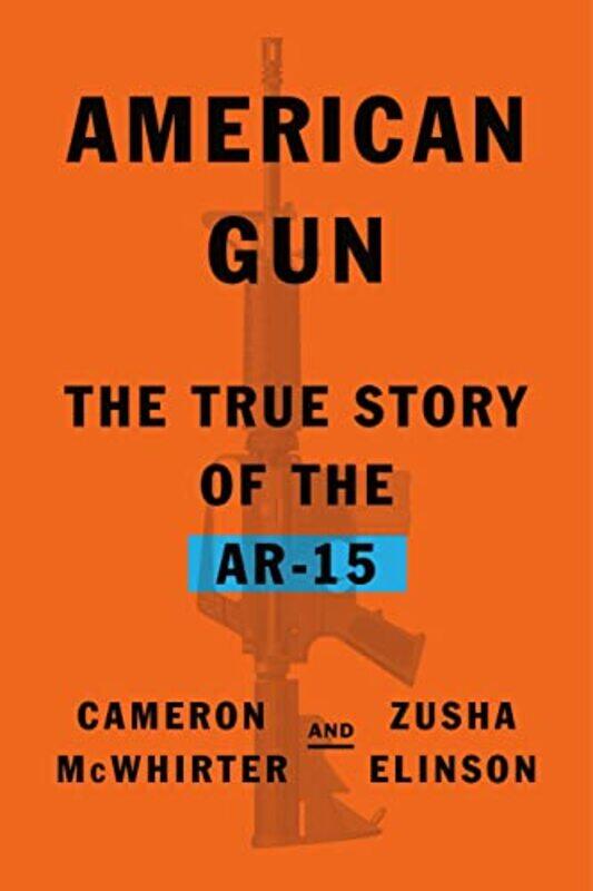 

American Gun by Cameron McWhirterZusha Elinson-Hardcover