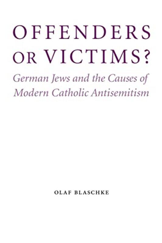 

Offenders or Victims by Olaf Blaschke-Hardcover