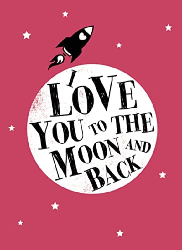 I Love You To The Moon And Back Gift Hardcover