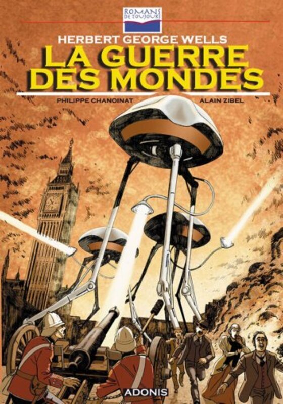 La Guerre des Mondes,Paperback,By:Wells+Zibel+Chanoina