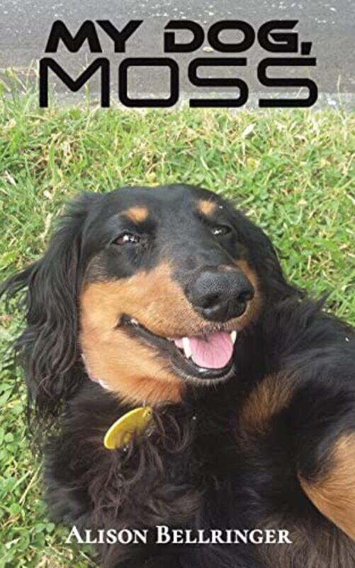 

My Dog Moss by Alison Bellringer-Paperback