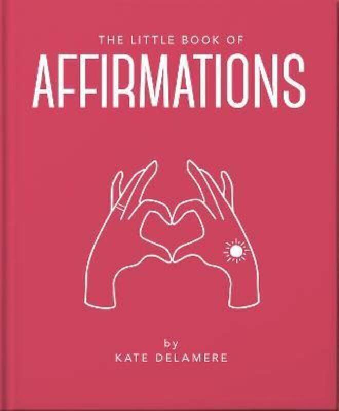 

The Little Book of Affirmations: Uplifting Quotes and Positivity Practices.Hardcover,By :Orange Hippo!