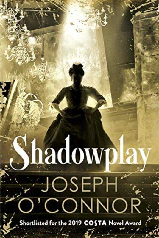 

Shadowplay by Joseph OConnor-Hardcover