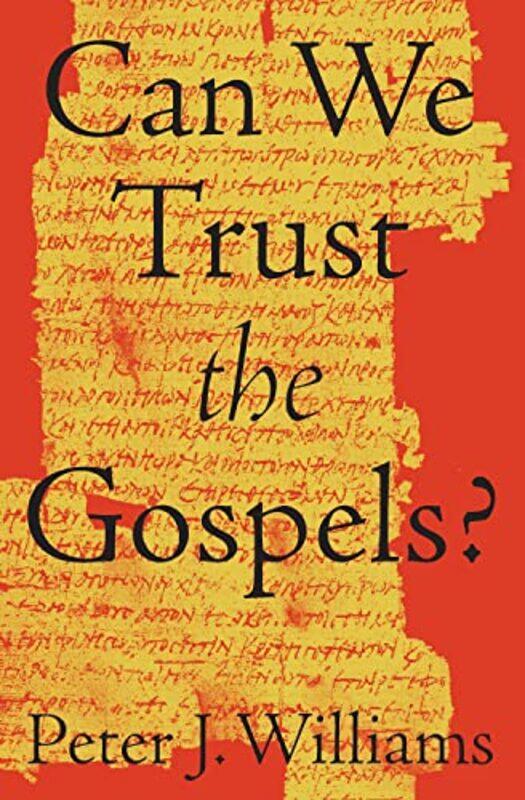 

Can We Trust the Gospels by Peter J Williams-Paperback