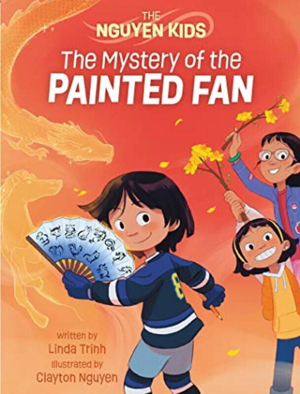 

The Mystery of the Painted Fan by Linda TrinhClayton Nguyen-Paperback