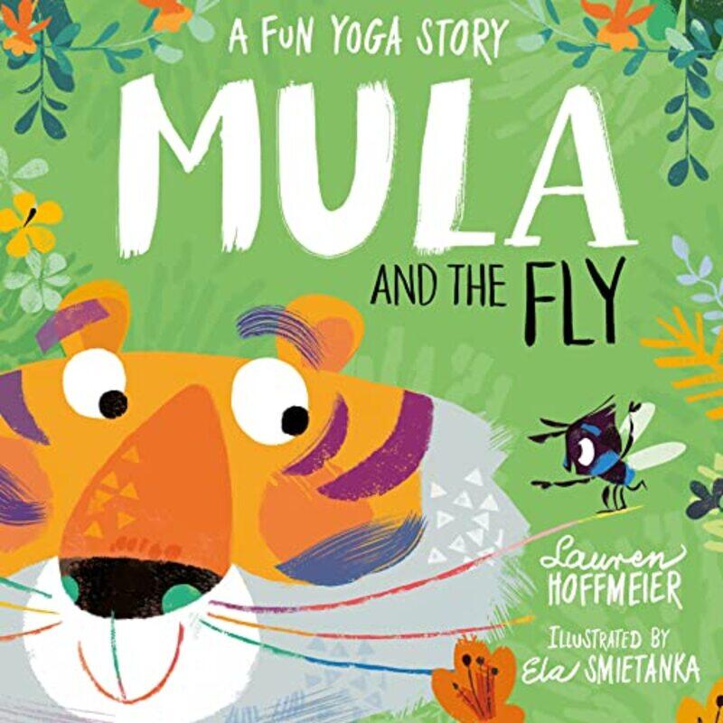 

Mula and the Fly A Fun Yoga Story by Lauren HoffmeierEla Smietanka-Hardcover