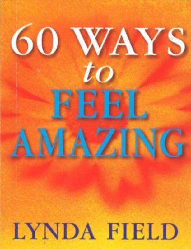 

(C) 60 Ways To Feel Amazing